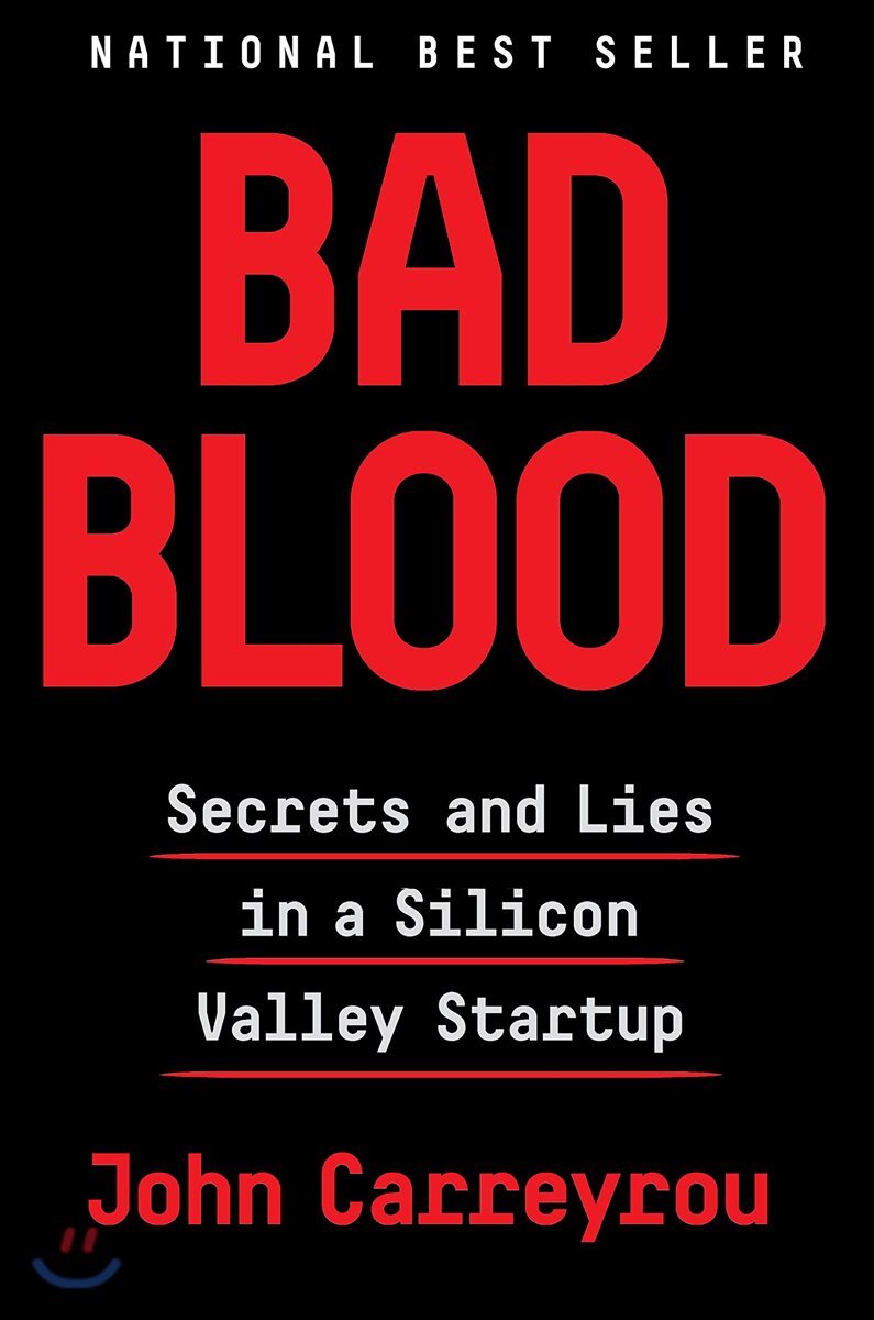 Bad Blood: Secrets and Lies in a Silicon Valley Startup