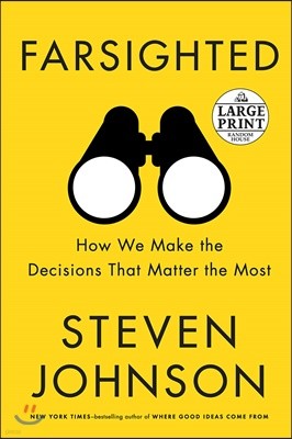 Farsighted: How We Make the Decisions That Matter the Most