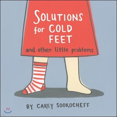 Solutions for Cold Feet and Other Little Problems