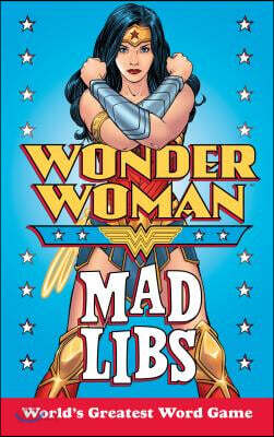 Wonder Woman Mad Libs: World's Greatest Word Game