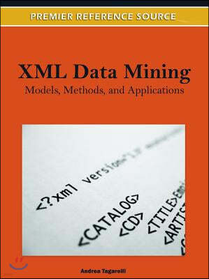XML Data Mining: Models, Methods, and Applications