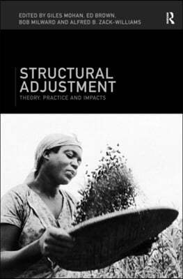 Structural Adjustment: Theory, Practice and Impacts