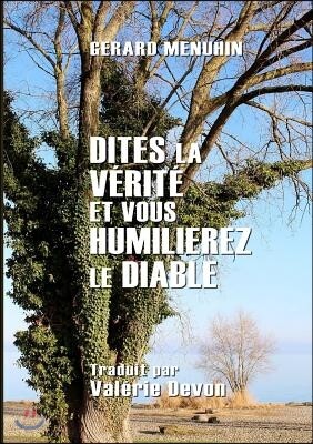 Dites La V?rit? Et Vous Humilierez Le Diable