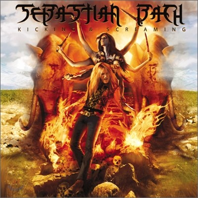 Sebastian Bach - Kicking & Screaming (Deluxe Edition)