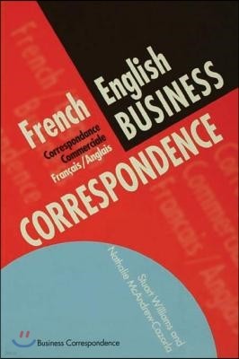 French/English Business Correspondence: Correspondance Commerciale Francais/Anglais