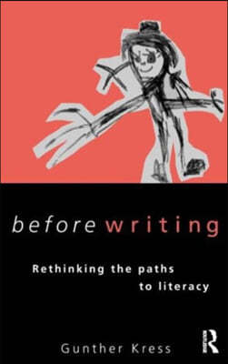 Before Writing: Rethinking the Paths to Literacy