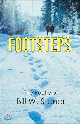 Footsteps: The Poetry of Bill W. Stoner