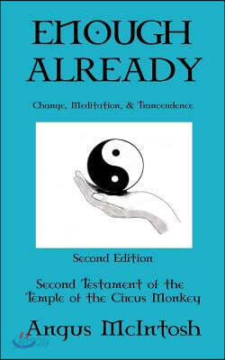 Enough Already: Change, Meditation, & Transcendence