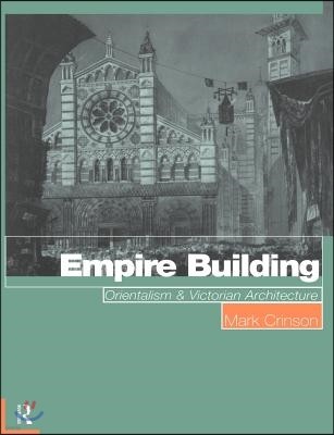 Empire Building: Orientalism and Victorian Architecture