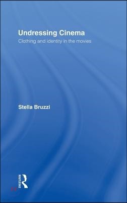 Undressing Cinema: Clothing and identity in the movies