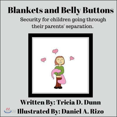 Blankets and Belly Buttons: Security for children going through parents' separation