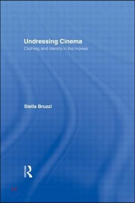 Undressing Cinema: Clothing and identity in the movies