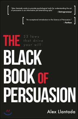 The Black Book of Persuasion: 23 principles that move your will