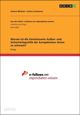 Warum ist die Gemeinsame Außen- und Sicherheitspolitik der Europaischen Union so schwach?