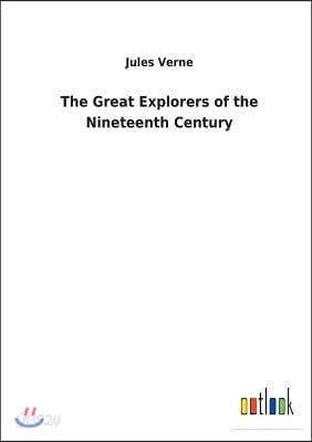 The Great Explorers of the Nineteenth Century