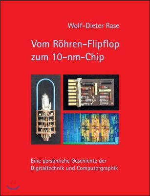 Vom Rohren-Flipflop Zum 10-NM-Chip