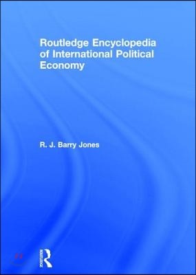 Routledge Encyclopedia of International Political Economy