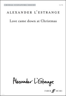 Love came down at Christmas (Mixed Voice Choir)