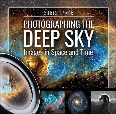 Photographing the Deep Sky: Images in Space and Time