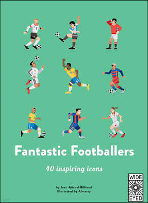 The 40 Inspiring Icons: Fantastic Footballers