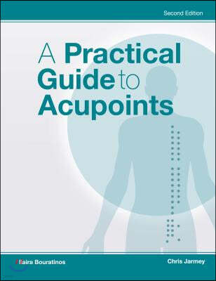 A Practical Guide to Acupoints
