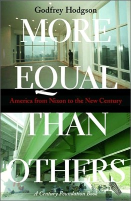 More Equal Than Others: America from Nixon to the New Century America from Nixon to the New Century [ 379쪽 | 521g | 139*222*19mm/ Paperback ]  