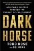 Dark Horse: Achieving Success Through the Pursuit of Fulfillment