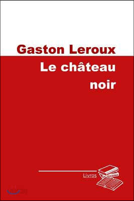 Le Chateau Noir