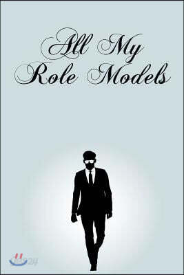All My Role Models: A 6 x 9 Lined Journal Notebook