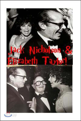 Jack Nicholson & Elizabeth Taylor!