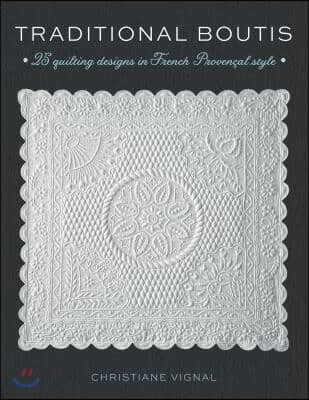 Traditional Boutis: 25 Quilting Designs in French Proven?al Style