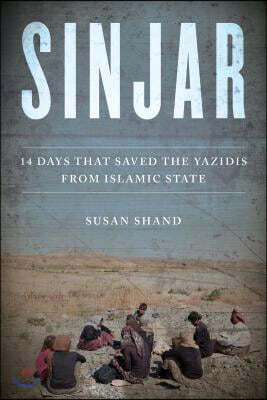 Sinjar: 14 Days That Saved the Yazidis from Islamic State