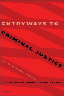 Entryways to Criminal Justice: Accusation and Criminalization in Canada