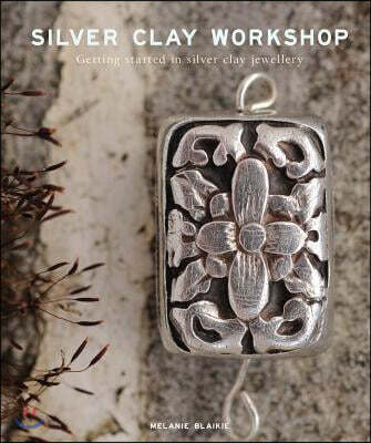 Silver Clay Workshop: Getting Started in Silver Clay Jewellery