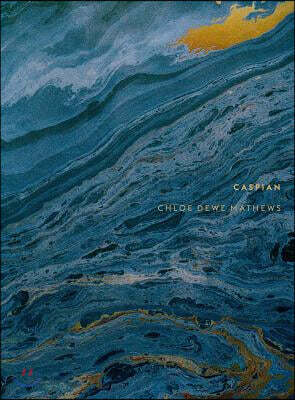 Chloe Dewe Mathews: Caspian: The Elements