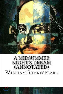 A Midsummer Night's Dream (Annotated)