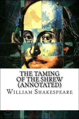 The Taming of the Shrew (Annotated)