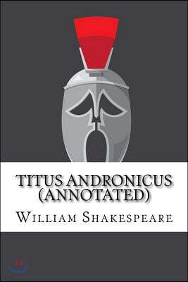 Titus Andronicus (Annotated)