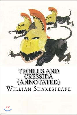 Troilus and Cressida (Annotated)