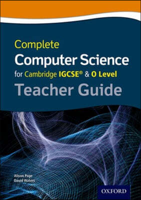 The Complete Computer Science for Cambridge IGCSE (R) & O Level Teacher Guide