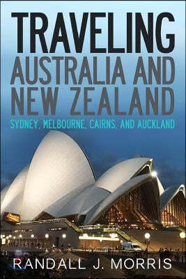 Traveling Australia and New Zealand: Sydney, Melbourne, Cairns, and Auckland