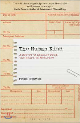 The Human Kind: A Doctor's Stories from the Heart of Medicine