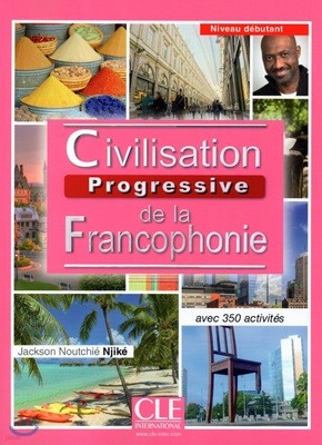 Civilisation Progressive de la Francophonie Debutant. Livre