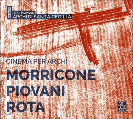 Luigi Piovano 엔리오 모리코네 / 니노 로타 / 피오반니: 현악 오케스트라를 위한 영화음악 (Cinema Per Archi - Morricone / Piovani / Rota)