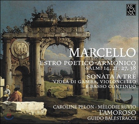 Guido Balestracci 마르첼로: 비올라 다 감바를 위한 소나타, 시적인 화성의 영감 (Marcello: Estro Poetico-Armonico & Sonata a Tre)