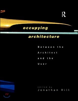 Occupying Architecture: Between the Architect and the User