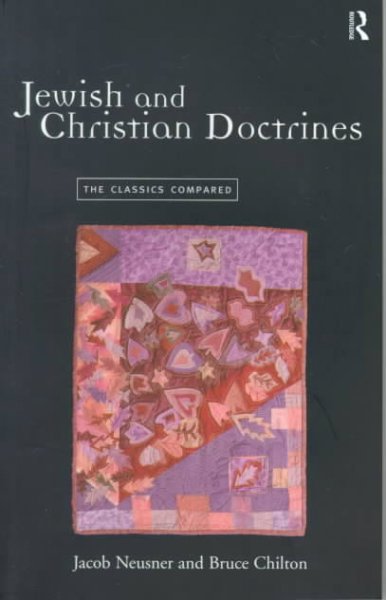 Jewish and Christian Doctrines: The Classics Compared