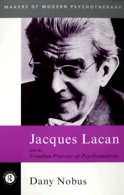 Jacques Lacan and the Freudian Practice of Psychoanalysis