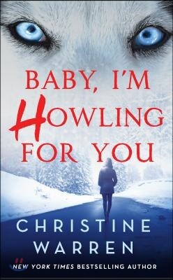 Baby, I'm Howling for You