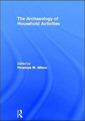 The Archaeology of Household Activities